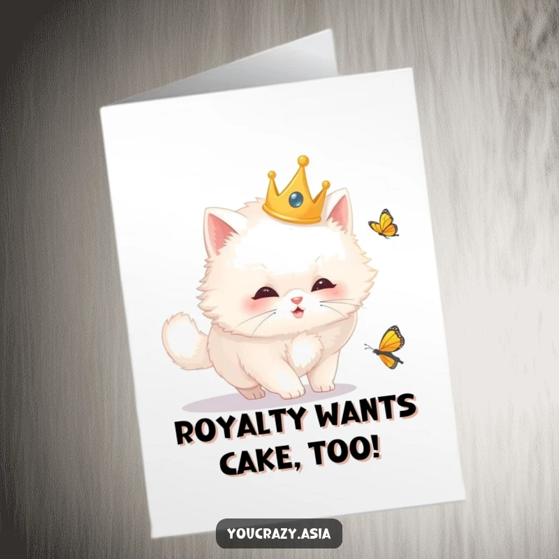 Funny Free Printable Birthday Card: Fluffy white cat in crown chasing butterfly, royalty unleashed!